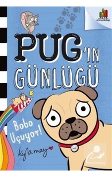 Pug'In Günlüğü: Bobo Uçuyor / Kyla May Pug'In Günlüğü: Bobo Uçuyor / Kyla May