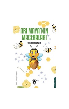 Arı Maya'nın Maceraları - Waldemar Bonsels - Dorlion Yayınevi Arı Maya'nın Maceraları - Waldemar Bonsels - Dorlion Yayınevi