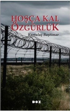 Hoşça Kal Özgürlük / Kurtuluş Baştimar Hoşça Kal Özgürlük / Kurtuluş Baştimar