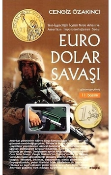 Euro-Dolar Savaşı - Amerikan İmparatorluğu'nun Sonu - Cengiz Özakıncı - Otopsi Yayınevi Euro-Dolar Savaşı - Amerikan İmparatorluğu'nun Sonu - Cengiz Özakıncı - Otopsi Yayınevi