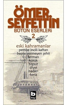 Eski Kahramanlar - Ömer Seyfettin - Bilgi Yayınevi