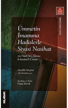 Ümmetin İmamına Hadislerle Siyasi Nasihat En-nush Bi's-sünne L... Ümmetin İmamına Hadislerle Siyasi Nasihat En-nush Bi's-sünne L...