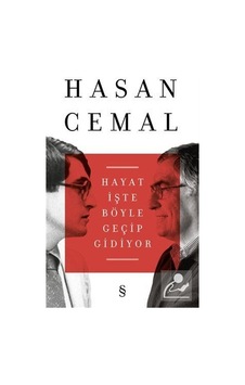 Hayat İşte Böyle Geçip Gidiyor - Hasan Cemal - Everest Yayınları Hayat İşte Böyle Geçip Gidiyor - Hasan Cemal - Everest Yayınları