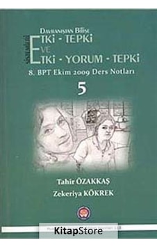 Davranıştan Bilişe Etki - Tepki ve Etki - Yorum - Tepki - 5 - Zekeriya Kökrek - Tahir Özakkaş - Psikoterapi Enstitüsü Davranıştan Bilişe Etki - Tepki ve Etki - Yorum - Tepki - 5 - Zekeriya Kökrek - Tahir Özakkaş - Psikoterapi Enstitüsü