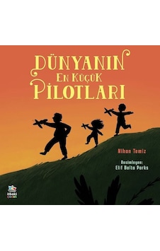 Dünyanın En Küçük Pilotları - Nihan Temiz - İthaki Çocuk