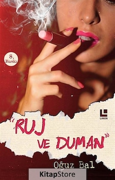 Ruj ve Duman - Oğuz Bal - Lakin Yayınevi Ruj ve Duman - Oğuz Bal - Lakin Yayınevi