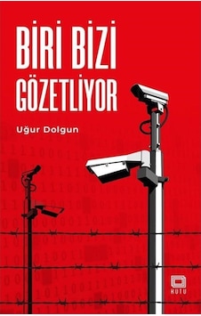 Biri Bizi Gözetliyor - Uğur Dolgun - Kutu Yayınları Biri Bizi Gözetliyor - Uğur Dolgun - Kutu Yayınları