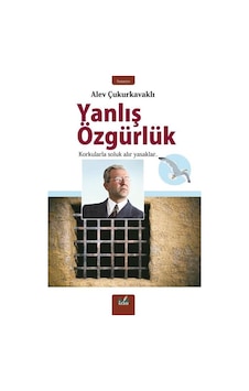 Yanlış Özgürlük - Alev Çukurkavaklı - İzan Yayıncılık Yanlış Özgürlük - Alev Çukurkavaklı - İzan Yayıncılık