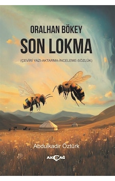 Oralhan Bökey Son Lokma / Doç. Dr. Abdulkadir Öztürk Oralhan Bökey Son Lokma / Doç. Dr. Abdulkadir Öztürk