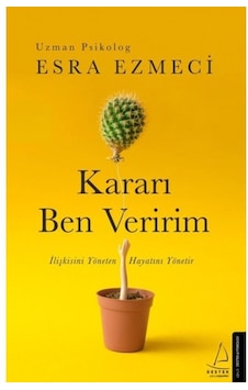 Kararı Ben Veririm - Esra Ezmeci - Destek Yayınları