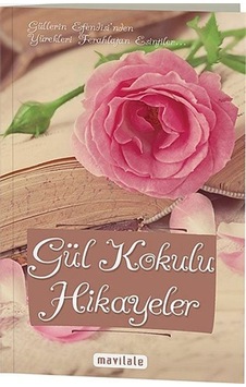 Gül Kokulu Hikayeler Gül Kokulu Hikayeler