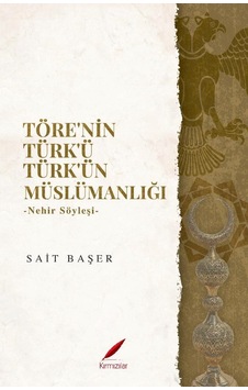 Töre’nin Türk’ü Türk’ün Müslümanlığı