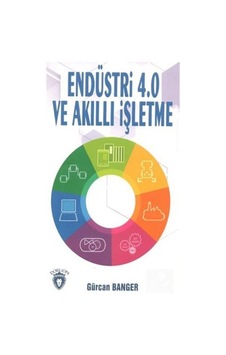 Endüstri 4.0 ve Akıllı İşletme - Gürcan Banger - Dorlion Yayınevi