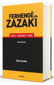 Ferhenge Zazaki - Dimili, Kirmanci, Kirdi / Şaban Şenateş Ferhenge Zazaki - Dimili, Kirmanci, Kirdi / Şaban Şenateş