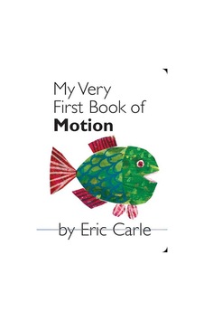 My Very First Book of Motion 9780399247484 My Very First Book of Motion 9780399247484