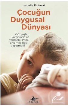 Çocuğun Duygusal Dünyası / Isabelle Filliozat Çocuğun Duygusal Dünyası / Isabelle Filliozat