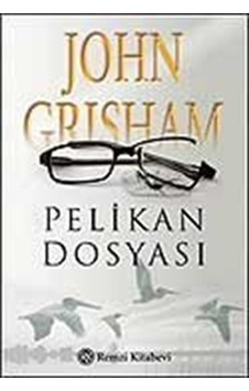Pelikan Dosyası - John Grisham - Remzi Kitabevi Pelikan Dosyası - John Grisham - Remzi Kitabevi