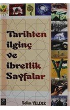 Tarihten İlginç ve İbretlik Sayfalar - Selim Yıldız - Egemen Yayınları Tarihten İlginç ve İbretlik Sayfalar - Selim Yıldız - Egemen Yayınları