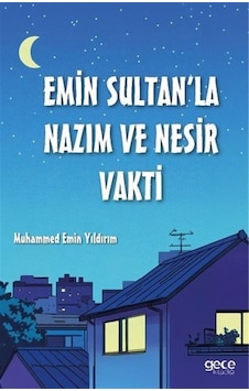 Emin Sultan'la Nazım Ve Nesir Vakti / Muhammed Emin Yıldırım Emin Sultan'la Nazım Ve Nesir Vakti / Muhammed Emin Yıldırım