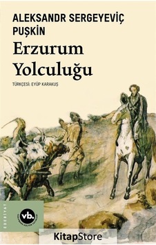 Erzurum Yolculuğu - Aleksandr Sergeyeviç Puşkin - VakıfBank Kültür Yayınları