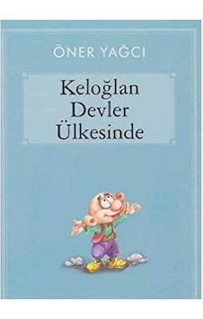 Keloğlan Devler Ülkesinde: 100 Temel Eser - Öner Yağcı