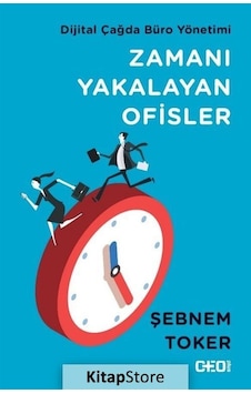 Zamanı Yakalayan Ofisler - Dijital Çağda Büro Yönetimi - Şebnem Toker - CEO Plus Zamanı Yakalayan Ofisler - Dijital Çağda Büro Yönetimi - Şebnem Toker - CEO Plus
