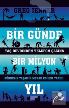 Bir Günde Bir Milyon Yıl - Greg Jenner - İndigo Kitap Bir Günde Bir Milyon Yıl - Greg Jenner - İndigo Kitap