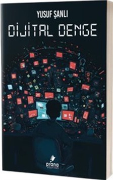 Dijital Denge / Yusuf Şanlı Dijital Denge / Yusuf Şanlı