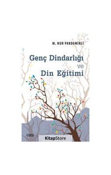 Genç Dindarlığı ve Din Eğitimi - M. Nur Pakdemirli - Çizgi Kitabevi Genç Dindarlığı ve Din Eğitimi - M. Nur Pakdemirli - Çizgi Kitabevi