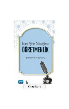 İslam Eğitim Geleneğinde Öğretmenlik - Bayramali Nazıroğlu - Nobel Akademik Yayıncılık İslam Eğitim Geleneğinde Öğretmenlik - Bayramali Nazıroğlu - Nobel Akademik Yayıncılık