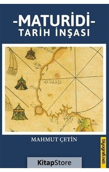 Maturidi  - Tarih İnşası  - Mahmut Çetin  - Biyografi.Net