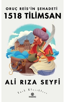 Oruç Reis'in Şehadeti-1518 Tilimsan - Ali Rıza Seyfi - Hasbahçe Oruç Reis'in Şehadeti-1518 Tilimsan - Ali Rıza Seyfi - Hasbahçe