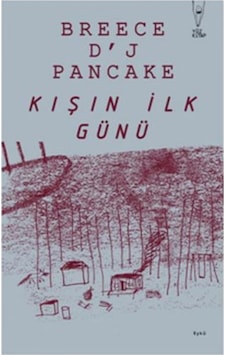 Kışın İlk Günü - Breece D'J Pancake - Yüz Kitap Kışın İlk Günü - Breece D'J Pancake - Yüz Kitap