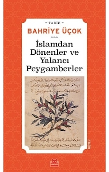 İslamdan Dönenler ve Yalancı Peygamberler - Bahriye Üçok - Kırmızı Kedi İslamdan Dönenler ve Yalancı Peygamberler - Bahriye Üçok - Kırmızı Kedi