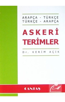 Askeri Terimler Arapça-Türkçe Türkçe-Arapça / Kerim Açık Askeri Terimler Arapça-Türkçe Türkçe-Arapça / Kerim Açık