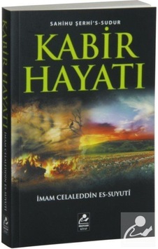 Kabir Hayatı (Sahihu Şerhi's-Sudur) / İmam Suyuti 9786054908332 Kabir Hayatı (Sahihu Şerhi's-Sudur) / İmam Suyuti 9786054908332