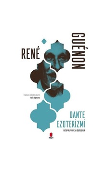 Dante Ezoterizmi - Rene Guenon - Kapı Yayınları Dante Ezoterizmi - Rene Guenon - Kapı Yayınları