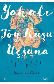 Yakalı Toy Kuşu Uçsana - Yasemin Onat - Epona Yakalı Toy Kuşu Uçsana - Yasemin Onat - Epona