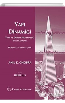Yapı Dinamiği Teori ve Deprem Mühendisliği Uygulamaları Yapı Dinamiği Teori ve Deprem Mühendisliği Uygulamaları