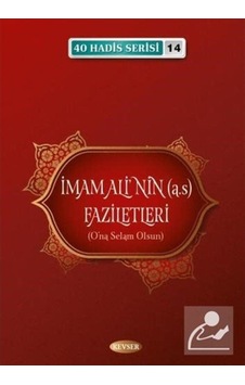 İmam Alinin Faziletleri / 40 Hadis Serisi 14 / Musa Aydın 9786257910378 İmam Alinin Faziletleri / 40 Hadis Serisi 14 / Musa Aydın 9786257910378
