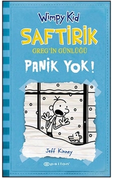 Saftirik Greg'in Günlüğü 6 - Panik Yok! - Jeff Kinney - Epsilon Yayınevi Saftirik Greg'in Günlüğü 6 - Panik Yok! - Jeff Kinney - Epsilon Yayınevi