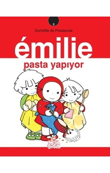 Emilie Pasta Yapıyor - Domitille de Pressense - Nesil Çocuk Yayınları Emilie Pasta Yapıyor - Domitille de Pressense - Nesil Çocuk Yayınları