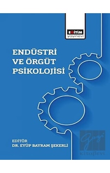 Endüstri ve Örgüt Psikolojisi- Eğitim Yayınevi Endüstri ve Örgüt Psikolojisi- Eğitim Yayınevi