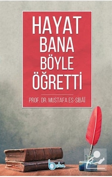 Hayat Bana Böyle Öğretti - Prof. Dr. Mustafa Sibai
