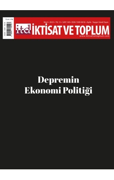 İktisat ve Toplum Dergisi 149. Sayı: Depremin Ekonomi Politiği İktisat ve Toplum Dergisi 149. Sayı: Depremin Ekonomi Politiği