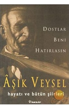 Dostlar Beni Hatırlasın - Aşık Veysel - İnkılap Kitabevi Dostlar Beni Hatırlasın - Aşık Veysel - İnkılap Kitabevi