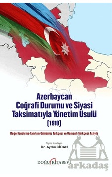 Azerbaycan Coğrafi Durumu Ve Siyasi Taksimatıyla Yönetim Usulü 1918 Doğu Kitabevi