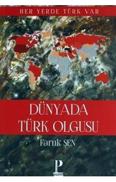 Dünyada Türk Olgusu - Faruk Şen - Pozitif Yayıncılık Dünyada Türk Olgusu - Faruk Şen - Pozitif Yayıncılık