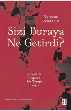 Sizi Buraya Ne Getirdi / Nursena Balatekin Sizi Buraya Ne Getirdi / Nursena Balatekin
