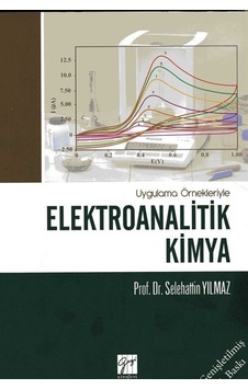Elektroanalitik Kimya - Selahattin Yılmaz - Gazi Kitabevi Elektroanalitik Kimya - Selahattin Yılmaz - Gazi Kitabevi